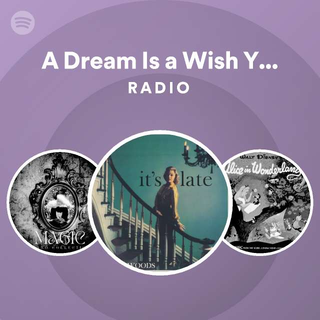 A dream is a wish your heart makes soundtrack radio playlist by