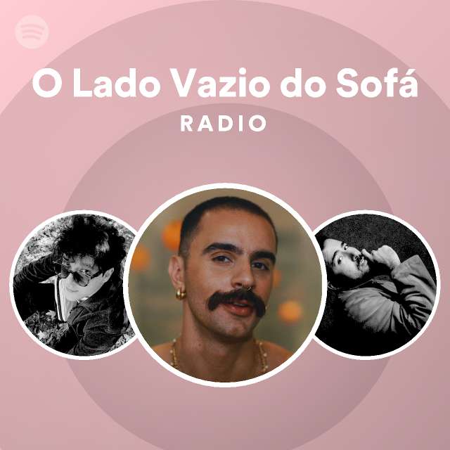 O Lado Vazio do Sofá Radio on Spotify