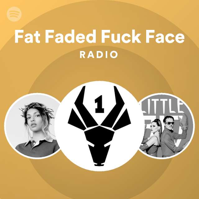 Fuck Faded Face
