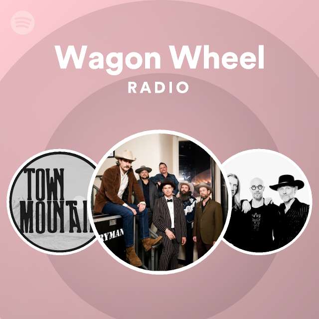 Wagon Wheel Radio playlist by Spotify Spotify