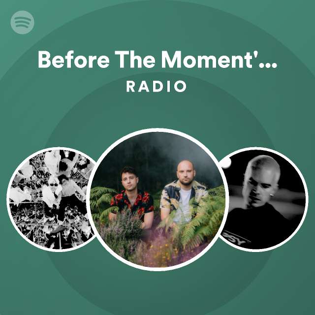 Before The Moment's Gone Radio 