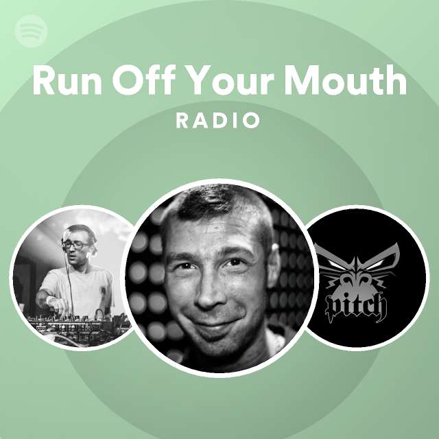 run-off-your-mouth-radio-playlist-by-spotify-spotify