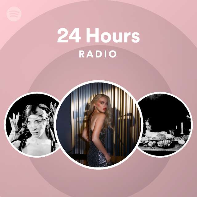 24 Hours Radio - playlist by Spotify | Spotify