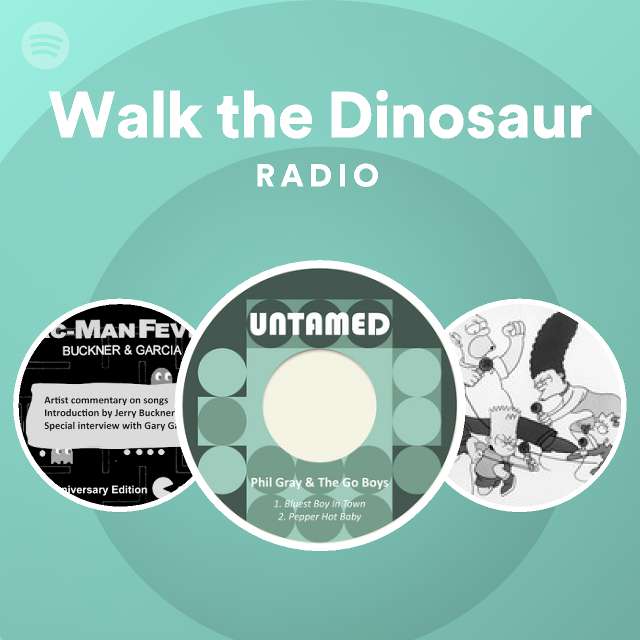 Walk the dinosaur radio spotify playlist