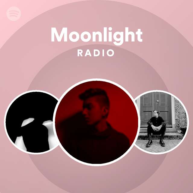 Moonlight Radio - playlist by Spotify | Spotify