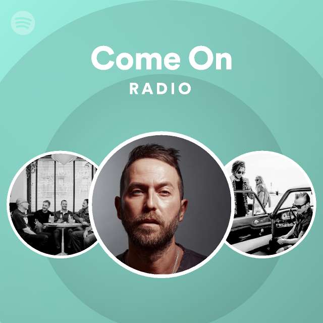 Come On Radio - playlist by Spotify | Spotify