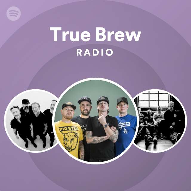 True brew radio playlist by spotify spotify