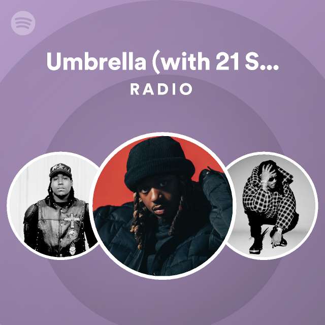Umbrella (with 21 Savage & Young Nudy) Radio - playlist by Spotify ...