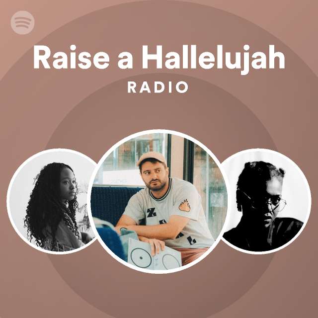 Raise a Hallelujah Radio - playlist by Spotify | Spotify
