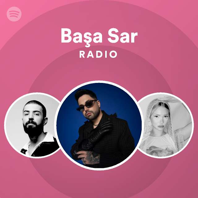 Başa Sar Radio - playlist by Spotify | Spotify