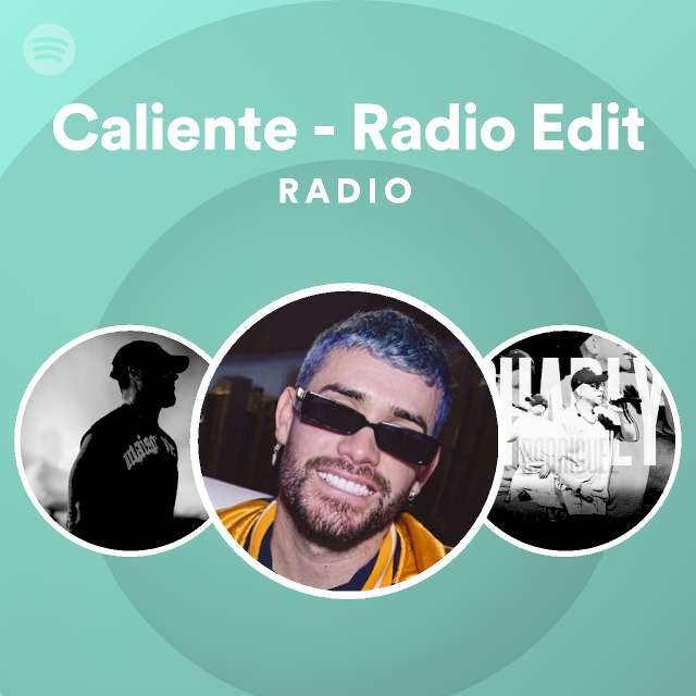 Caliente - Radio Edit Radio - playlist by Spotify | Spotify