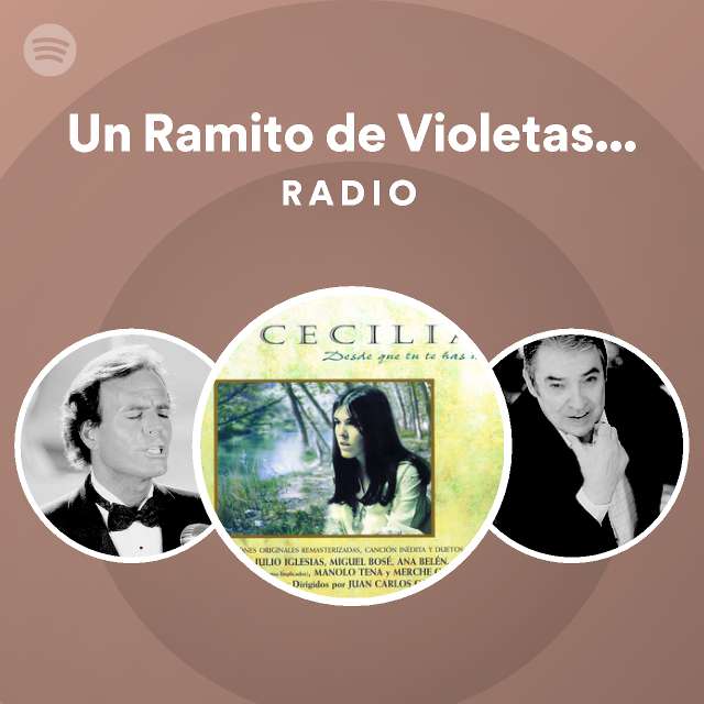 Un Ramito de Violetas (with Julio Iglesias) Radio - playlist by Spotify ...