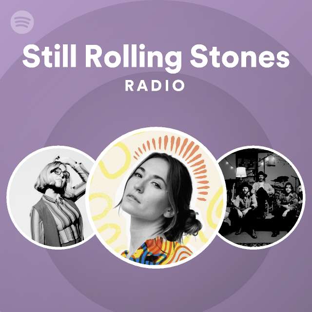 Still Rolling Stones Radio playlist by Spotify Spotify