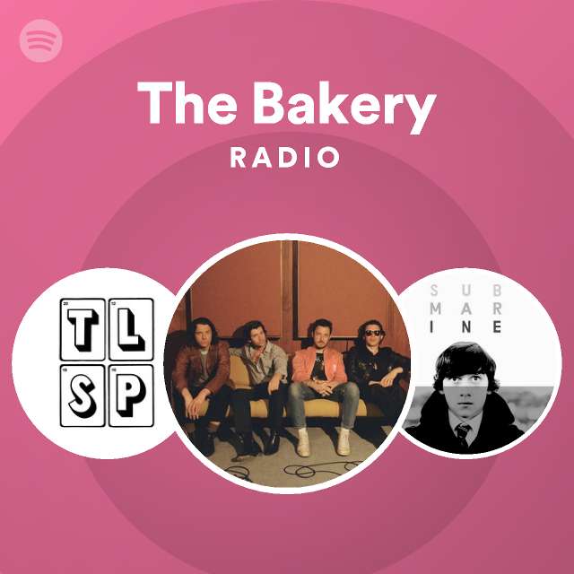 The Bakery Radio playlist by Spotify Spotify