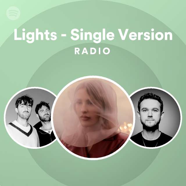 Lights Single Version Radio Playlist By Spotify Spotify
