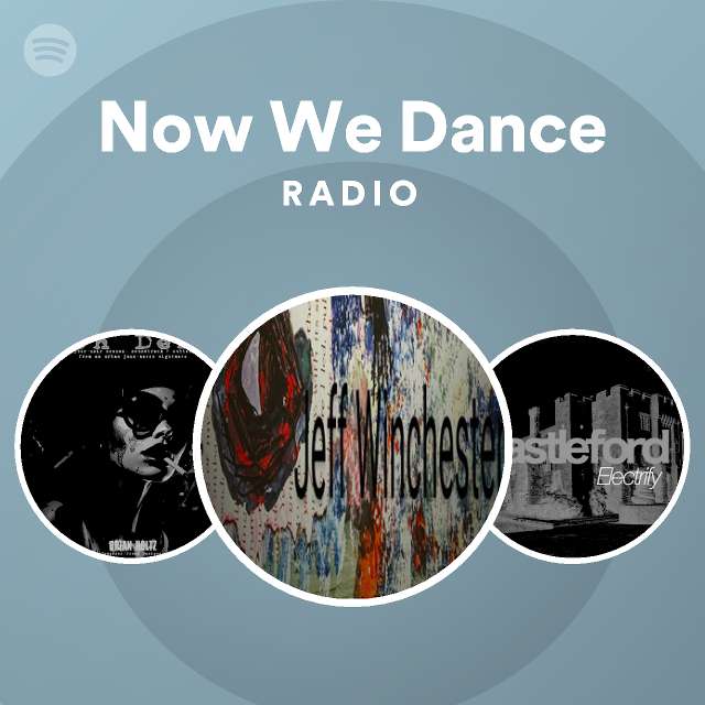 Now We Dance Radio playlist by Spotify Spotify