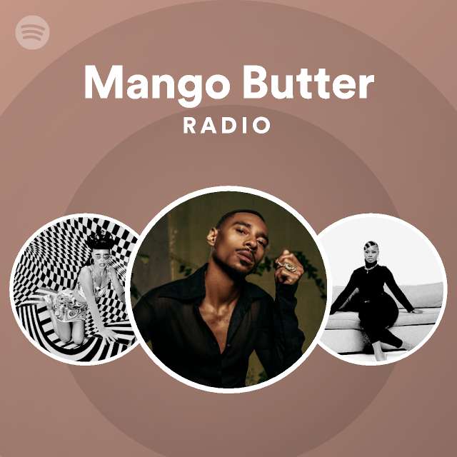 Mango Butter Radio playlist by Spotify Spotify