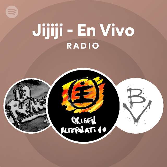 Jijiji En Vivo Radio playlist by Spotify Spotify