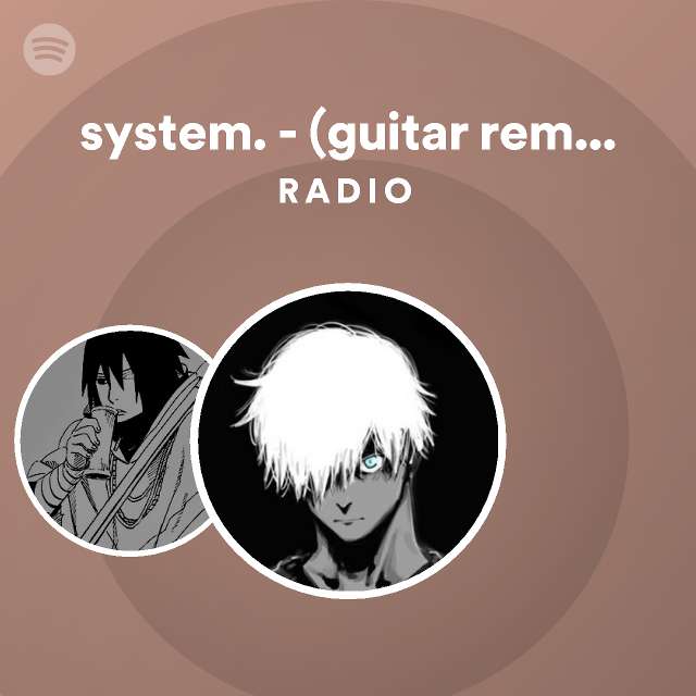 system. - (guitar remix (slowed) Radio - playlist by Spotify | Spotify