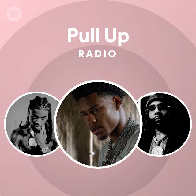 Pull Up Radio | Spotify Playlist