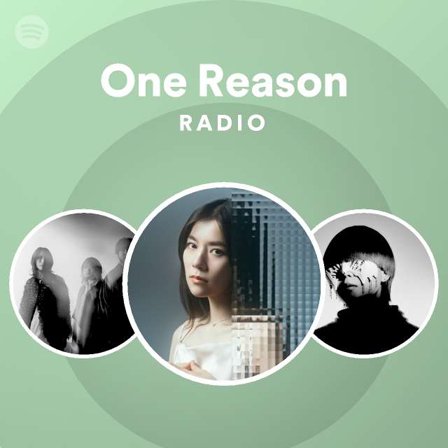 One Reason Radio - playlist by Spotify | Spotify