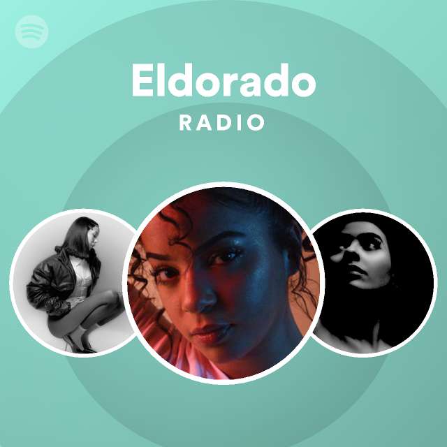 Eldorado Radio playlist by Spotify Spotify