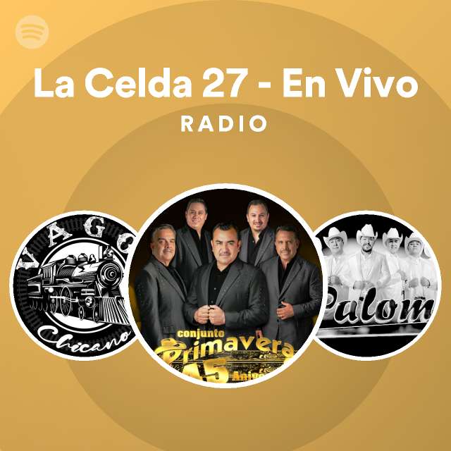 La Celda 27 En Vivo Radio Playlist By Spotify Spotify 8070