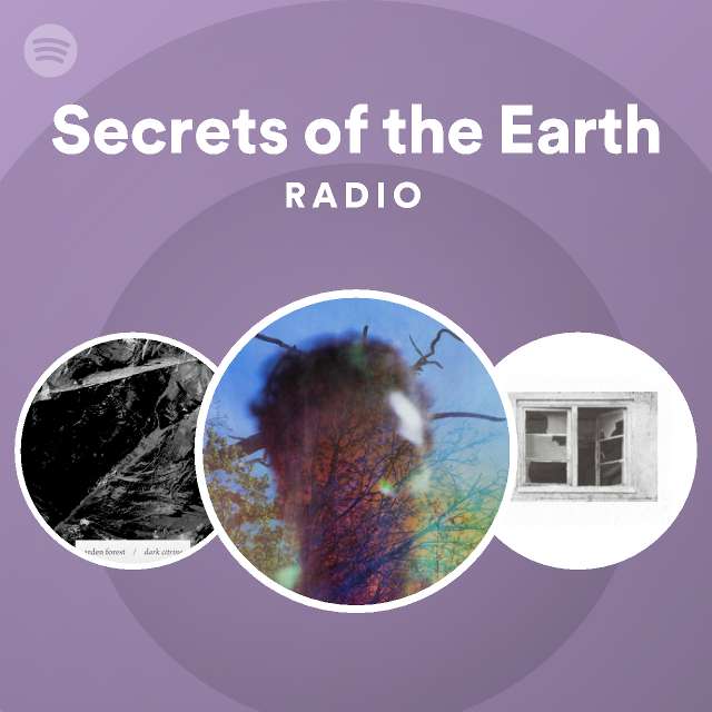 Secrets of the Earth Radio playlist by Spotify Spotify