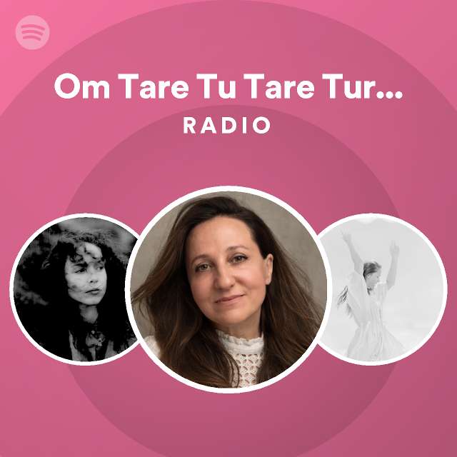 Om tare tu tare ture soha radio playlist by spotify spotify