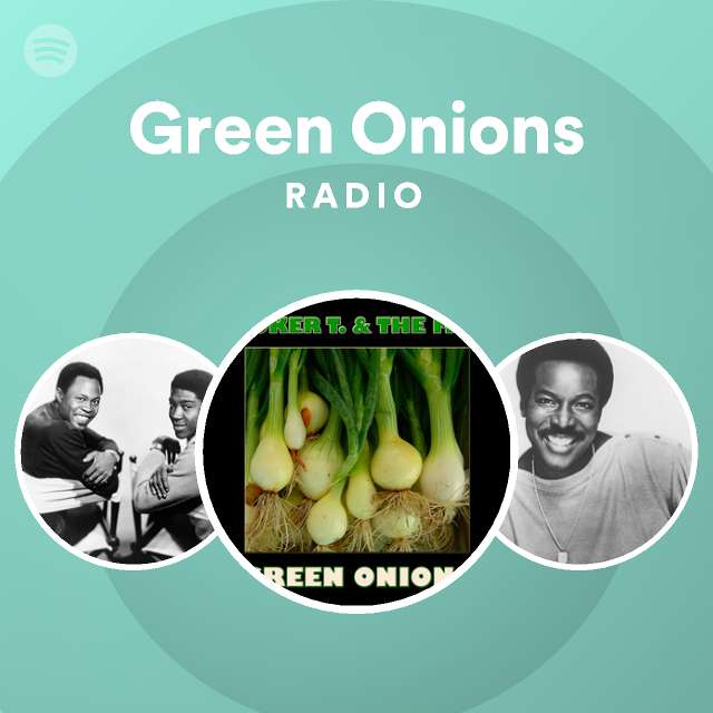 Green Onions Radio playlist by Spotify Spotify