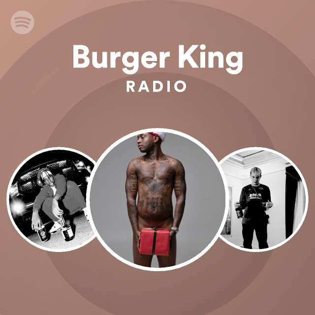 Burger King Radio - Playlist By Spotify | Spotify