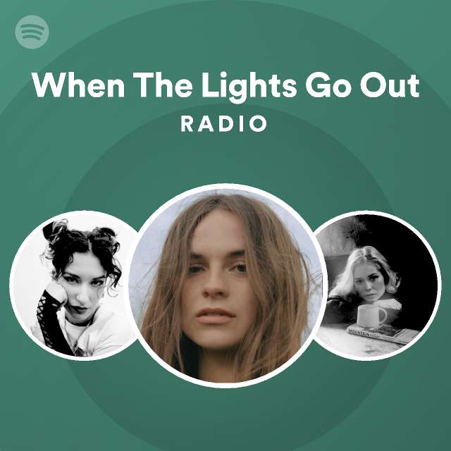 When The Lights Go Out Radio Spotify Playlist
