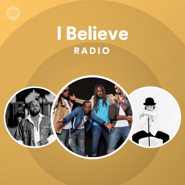 I Believe Radio - playlist by Spotify | Spotify