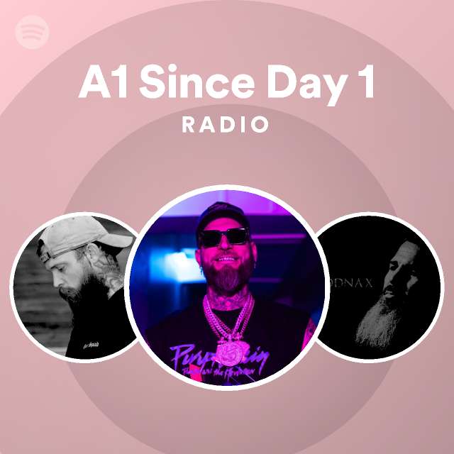 a1-since-day-1-radio-playlist-by-spotify-spotify