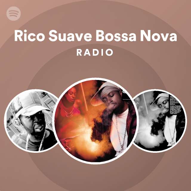 Rico Suave Bossa Nova Radio - playlist by Spotify | Spotify