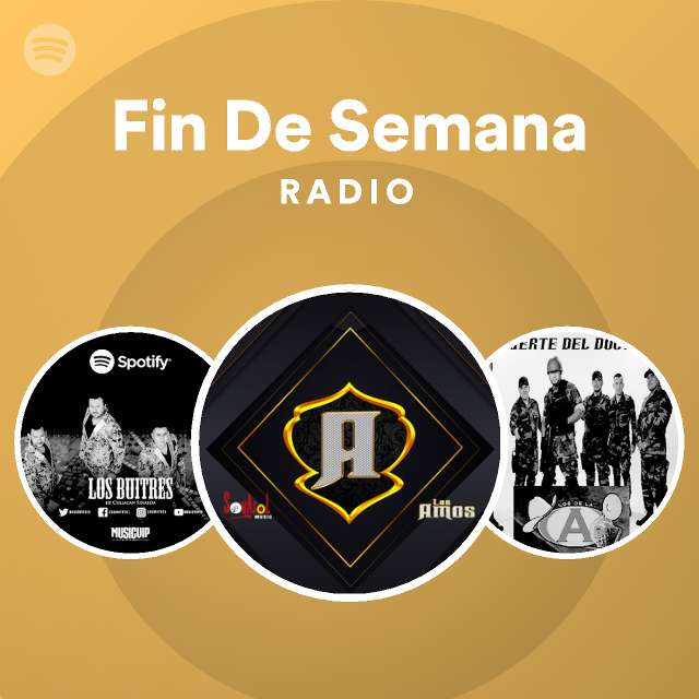 Fin De Semana Radio Playlist By Spotify Spotify