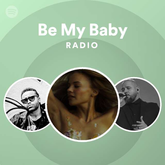 Be My Baby Radio - playlist by Spotify | Spotify