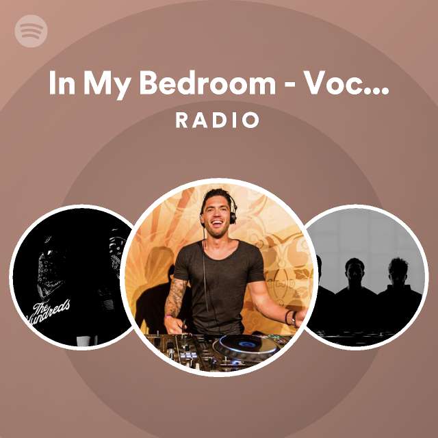In My Bedroom Vocal Extended Radio playlist by Spotify Spotify