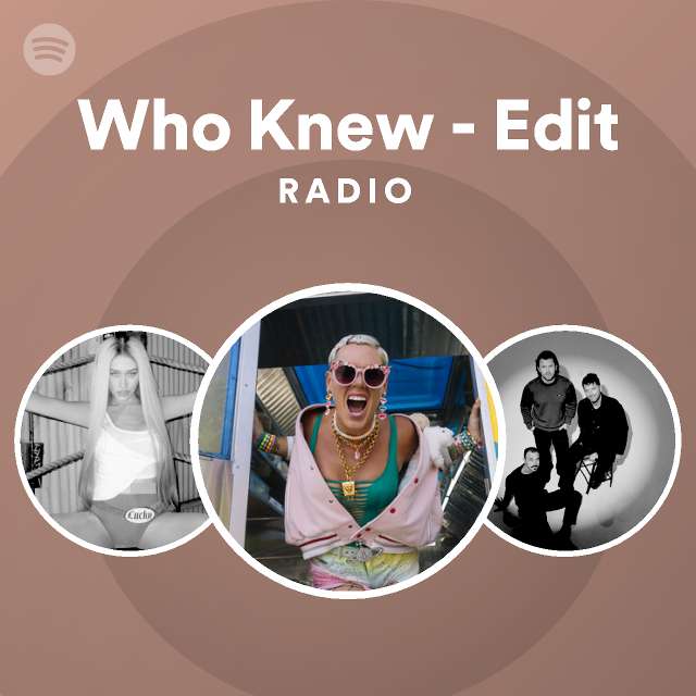 Who Knew Radio - playlist by Spotify | Spotify