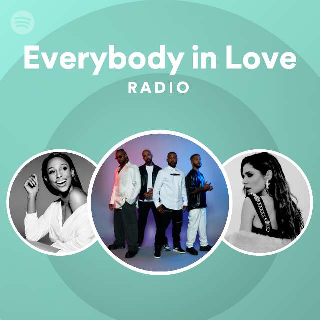Everybody in Love Radio - playlist by Spotify | Spotify