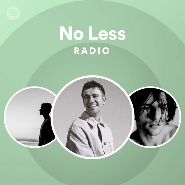 No Less Radio Playlist By Spotify Spotify 0650