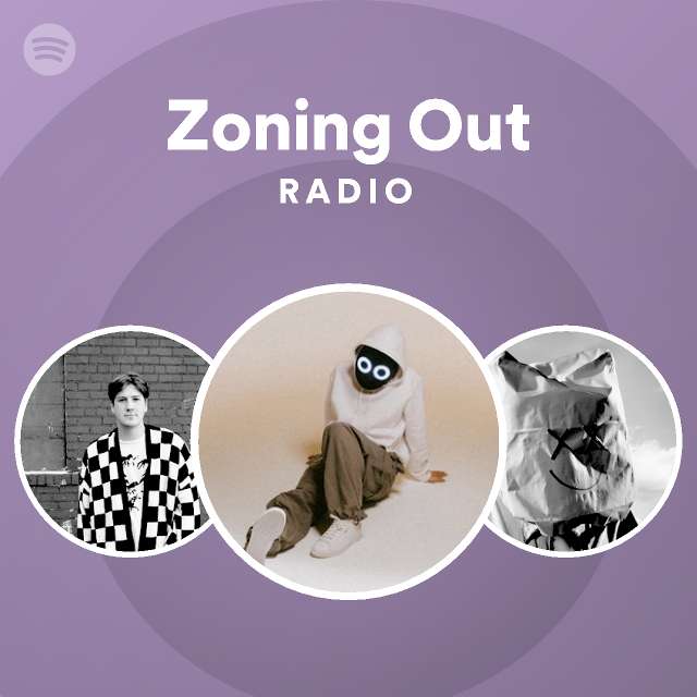 Zoning Out Radio Spotify Playlist