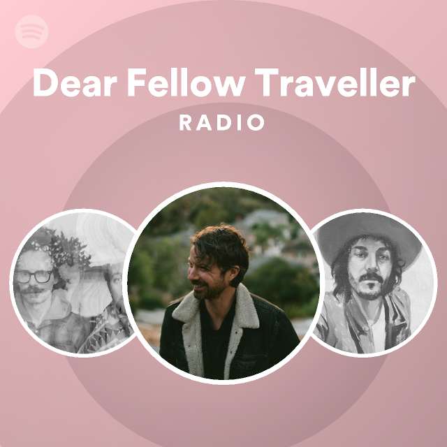 songs like dear fellow traveller