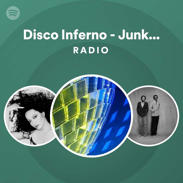 Disco Inferno Junkie XL Remix Radio playlist by Spotify Spotify