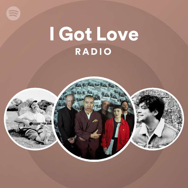 I Got Love Radio - playlist by Spotify | Spotify