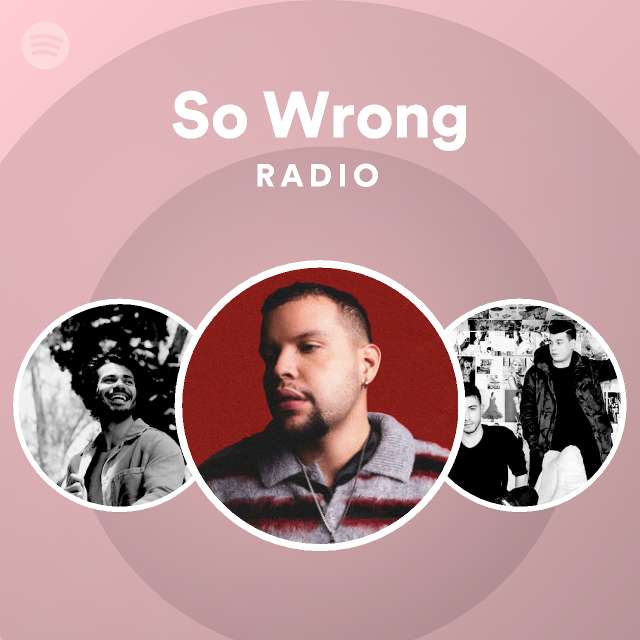 So Wrong Radio - Playlist By Spotify | Spotify