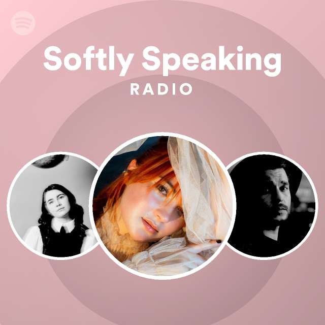 Softly Speaking Radio Playlist By Spotify Spotify 7949