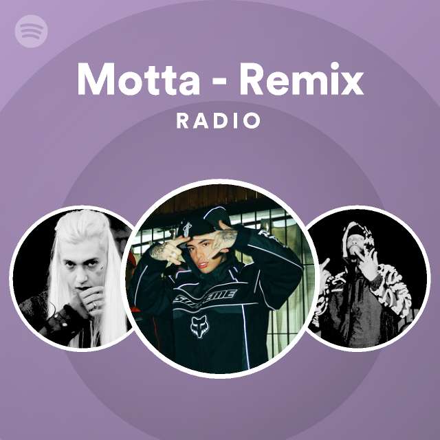 Motta Remix Radio Playlist By Spotify Spotify 5337