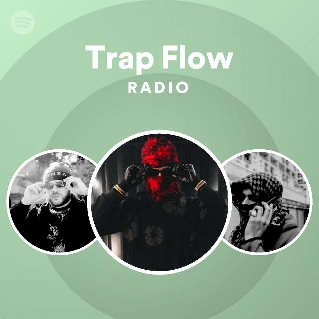 Trap Flow Radio Spotify Playlist