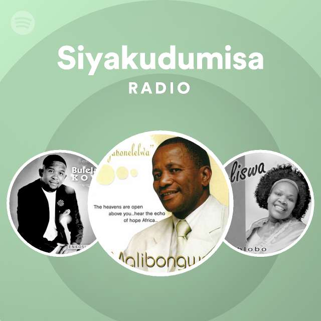 Siyakudumisa Radio - playlist by Spotify | Spotify